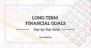 Long Term Financial Goals Step-by-Step Guide